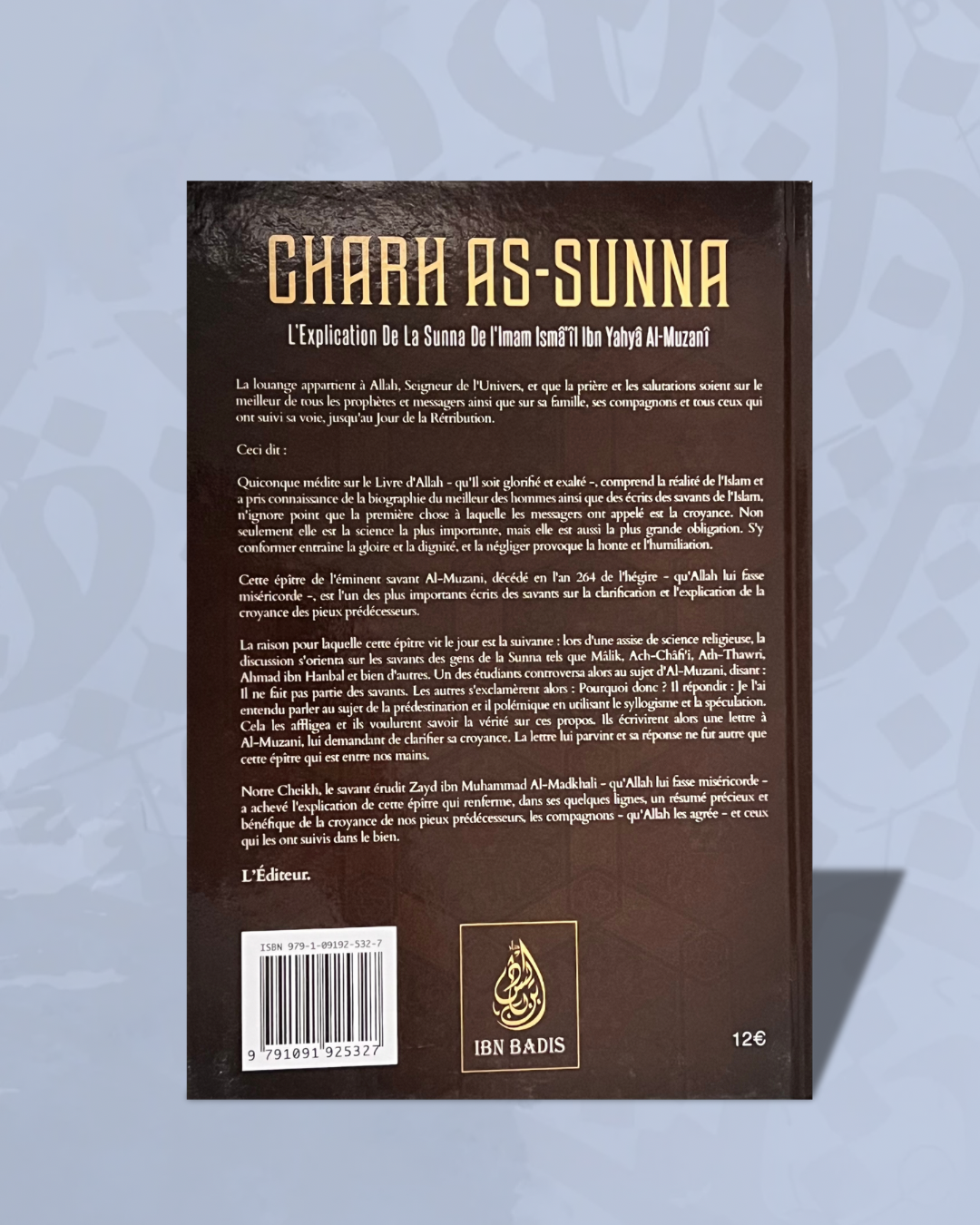 Charh As-Sunna : L'explication de la sunna de l'imam Isma’îl Ibn Yahya Al-Muzanî - Éditions Ibn Badis