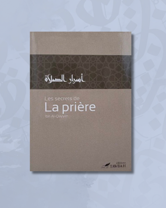 Les secrets de la prière - Éditions Tawbah